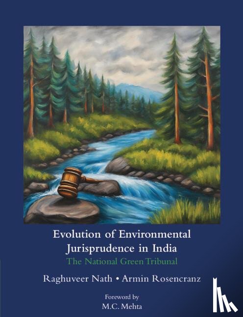 Nath, Raghuveer (O.P. Jindal Global University, Rosencranz, Armin (O.P. Jindal Global University - Evolution of Environmental Jurisprudence in India