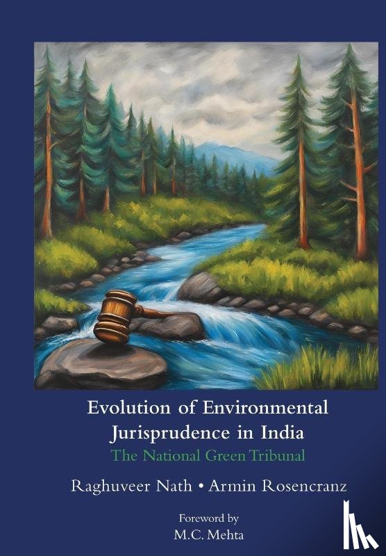 Nath, Raghuveer (O.P. Jindal Global University, Rosencranz, Armin (O.P. Jindal Global University - Evolution of Environmental Jurisprudence in India