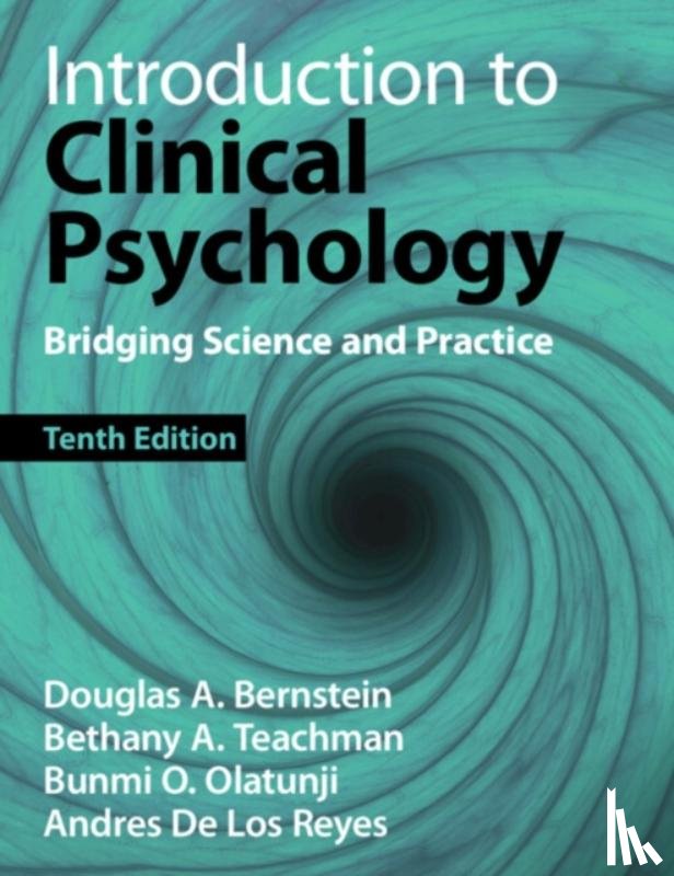 Bernstein, Douglas A. (University of South Florida), Teachman, Bethany A. (University of Virginia), Olatunji, Bunmi O. (Vanderbilt University), De Los Reyes, Andres (University of Maryland) - Introduction to Clinical Psychology