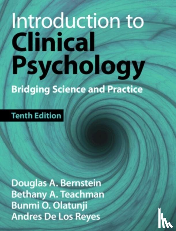 Bernstein, Douglas A. (University of South Florida), Teachman, Bethany A. (University of Virginia), Olatunji, Bunmi O. (Vanderbilt University), De Los Reyes, Andres (University of Maryland) - Introduction to Clinical Psychology