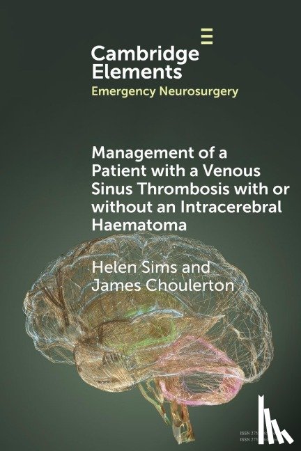 Sims, Helen (North Bristol NHS Trust), Choulerton, James (Royal United Hospital - Management of a Patient with a Venous Sinus Thrombosis with or without an Intracerebral Haematoma