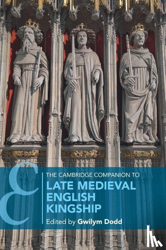 - The Cambridge Companion to Late Medieval English Kingship