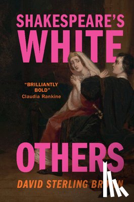 Brown, David Sterling (Trinity College - Shakespeare's White Others