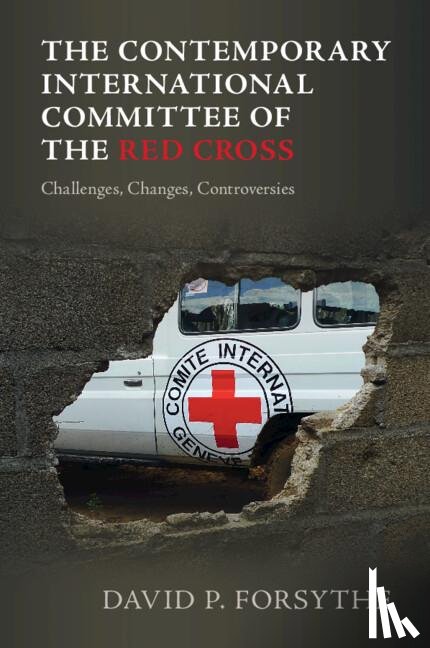 Forsythe, David P. (University of Nebraska - The Contemporary International Committee of the Red Cross