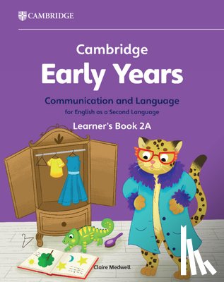 Medwell, Claire - Cambridge Early Years Communication and Language for English as a Second Language Learner's Book 2A