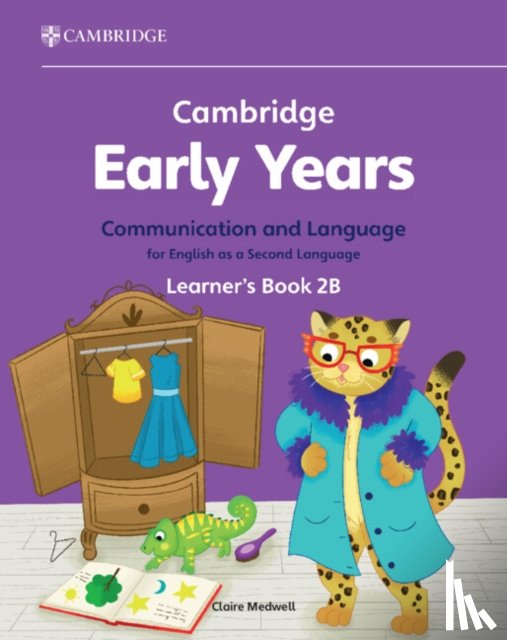 Medwell, Claire - Cambridge Early Years Communication and Language for English as a Second Language Learner's Book 2B
