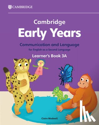 Medwell, Claire - Cambridge Early Years Communication and Language for English as a Second Language Learner's Book 3A