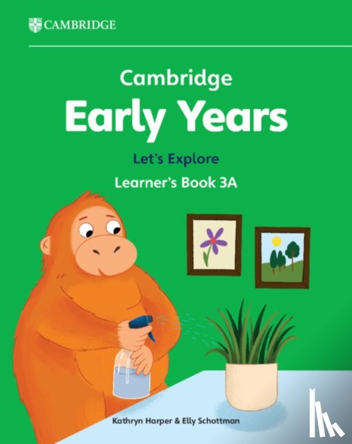 Harper, Kathryn, Schottman, Elly - Cambridge Early Years Let's Explore Learner's Book 3A