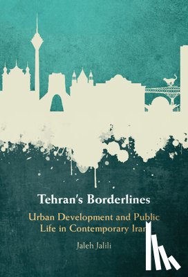 Jalili, Jaleh (Rice University - Tehran's Borderlines