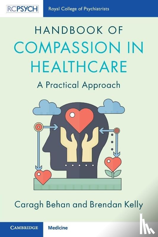 Behan, Caragh (Royal College of Surgeons, Kelly, Brendan (Trinity College - Handbook of Compassion in Healthcare