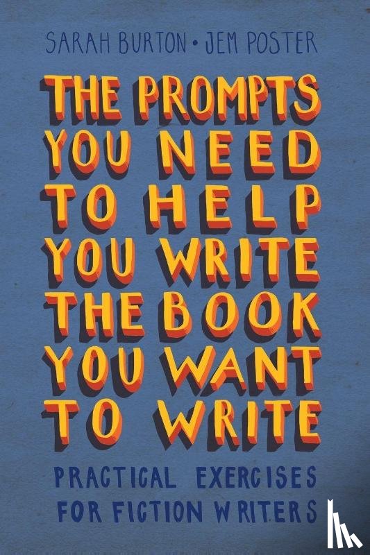 Burton, Sarah, Poster, Jem - The Prompts You Need to Help You Write the Book You Want to Write