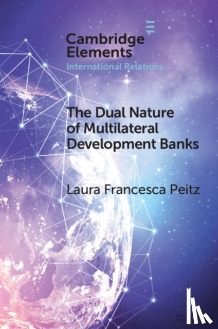 Peitz, Laura Francesca (The Hertie School - The Dual Nature of Multilateral Development Banks