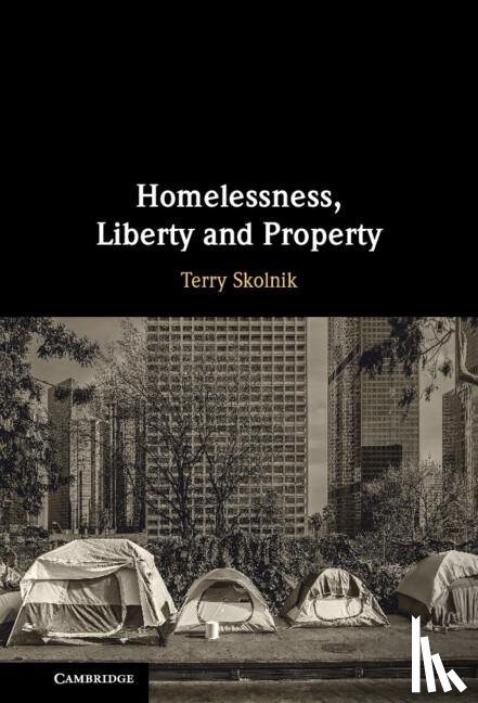 Skolnik, Terry (University of Ottawa) - Homelessness, Liberty and Property