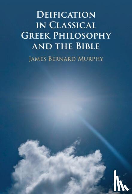 Murphy, James Bernard (Dartmouth College - Deification in Classical Greek Philosophy and the Bible