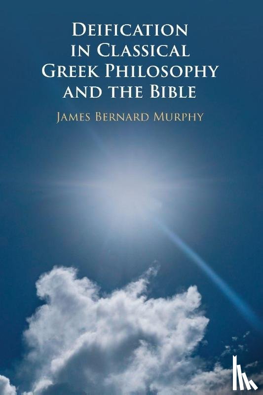 Murphy, James Bernard (Dartmouth College - Deification in Classical Greek Philosophy and the Bible