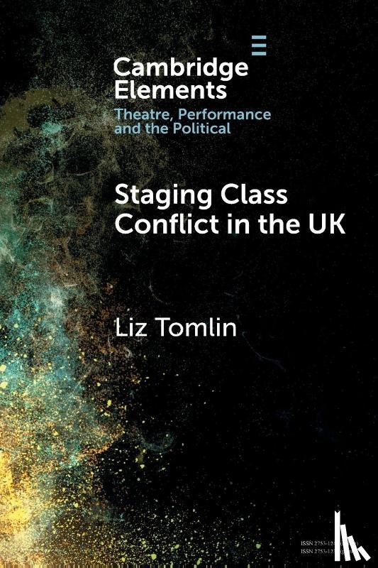 Tomlin, Liz (University of Glasgow) - Staging Class Conflict in the UK