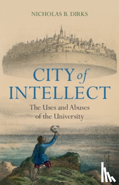 Dirks, Nicholas B. (New York Academy of Sciences) - City of Intellect