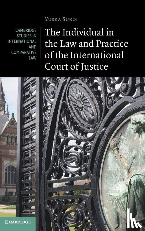 Suedi, Yusra (University of Manchester) - The Individual in the Law and Practice of the International Court of Justice