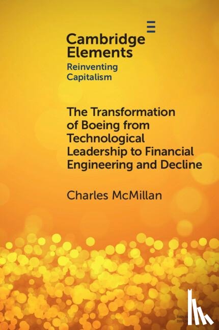 McMillan, Charles (Schulich School of Business - The Transformation of Boeing from Technological Leadership to Financial Engineering and Decline