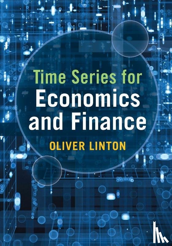 Linton, Oliver (University of Cambridge) - Time Series for Economics and Finance