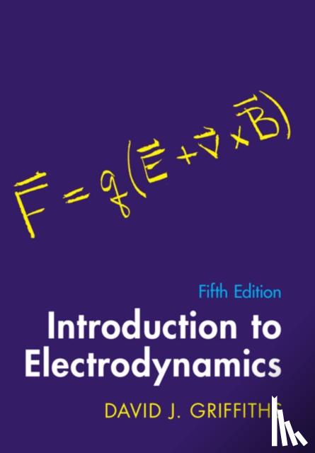 Griffiths, David J. (Reed College, Oregon) - Introduction to Electrodynamics
