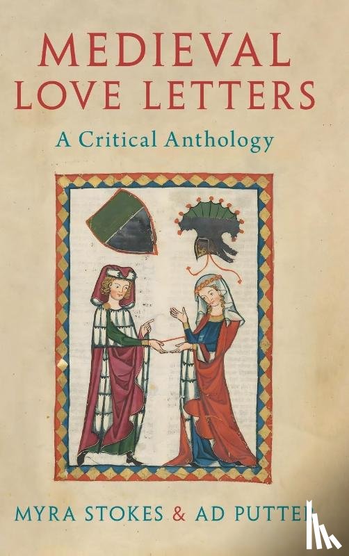 Stokes, Myra (University of Bristol), Putter, Ad (University of Bristol) - Medieval Love Letters