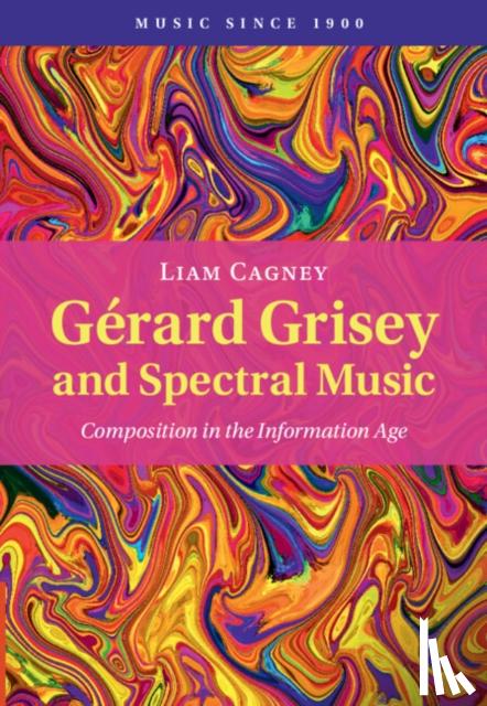 Cagney, Liam (BIMM University) - Gerard Grisey and Spectral Music