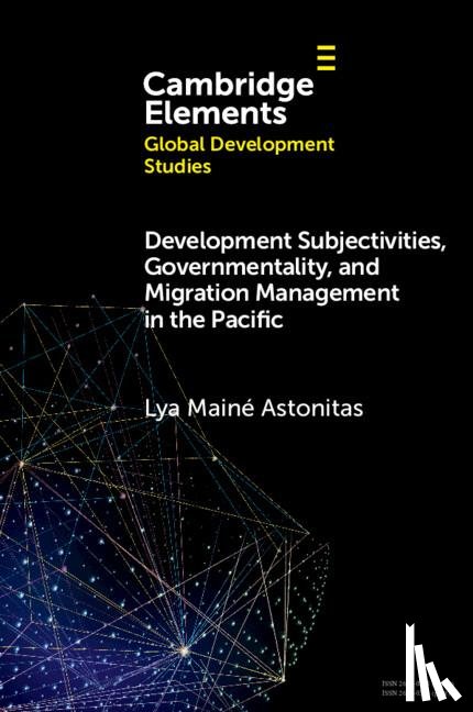 Astonitas, Lya Maine (University of Auckland) - Development Subjectivities, Governmentality, and Migration Management in the Pacific