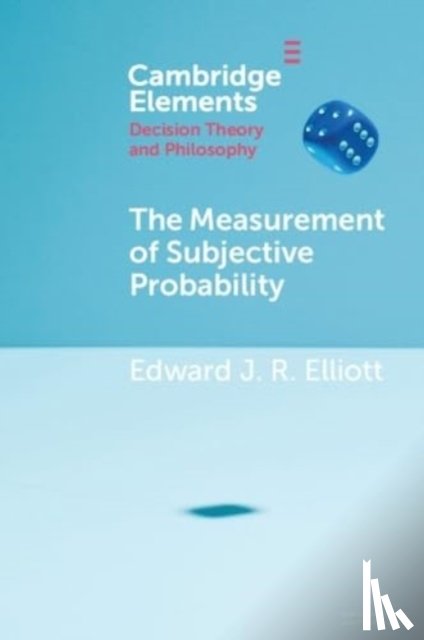 Elliott, Edward J. R. (University of Leeds) - The Measurement of Subjective Probability