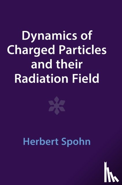 Spohn, Herbert (Technische Universitat Munchen) - Dynamics of Charged Particles and their Radiation Field