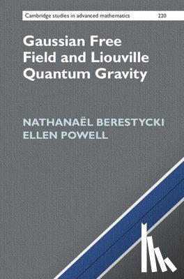 Berestycki, Nathanael (Universitat Wien, Powell, Ellen (Durham University) - Gaussian Free Field and Liouville Quantum Gravity