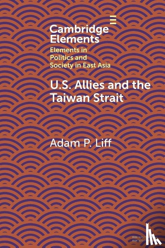 Liff, Adam P. (Indiana University) - U.S. Allies and the Taiwan Strait