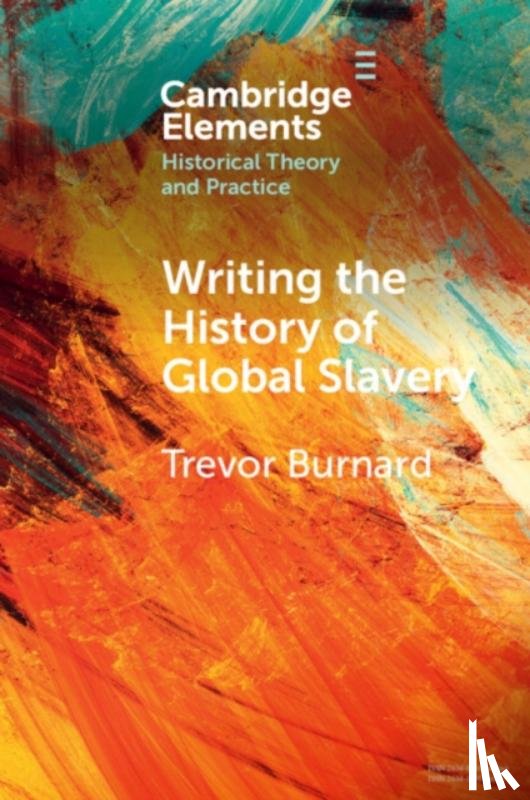 Burnard, Trevor (University of Hull) - Writing the History of Global Slavery