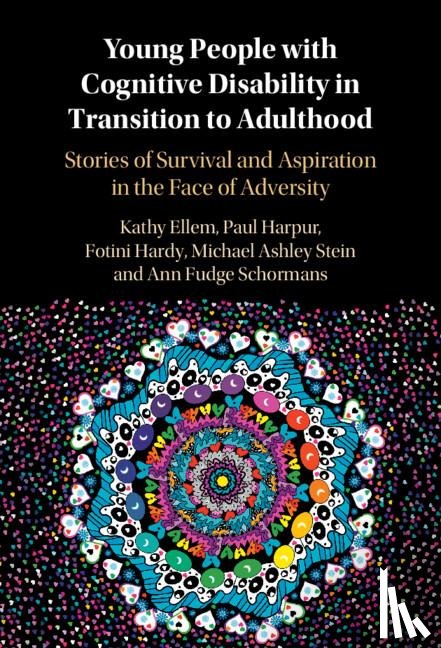 Ellem, Kathy (University of Queensland), Harpur, Paul (University of Queensland), Hardy, Fotina (Central Queensland University), Stein, Michael Ashley (Harvard Law School - Young People with Cognitive Disability in Transition to Adulthood