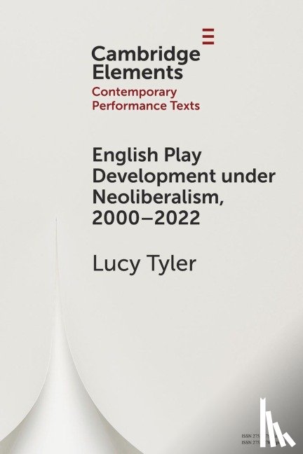 Tyler, Lucy (University of Reading) - English Play Development under Neoliberalism, 2000–2022