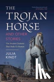 Kindt, Julia (University of Sydney) - The Trojan Horse and Other Stories