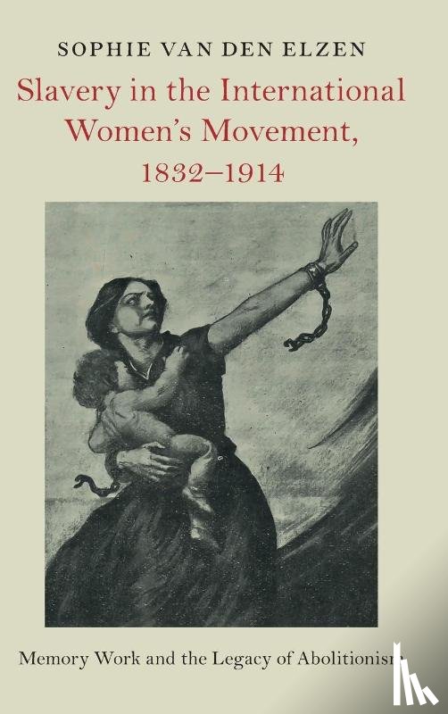 van den Elzen, Sophie (Universiteit Utrecht - Slavery in the International Women's Movement, 1832–1914