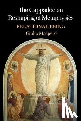 Maspero, Giulio (Pontifical Institute of the Holy Cross - The Cappadocian Reshaping of Metaphysics