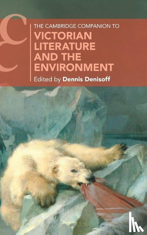  - The Cambridge Companion to Victorian Literature and the Environment