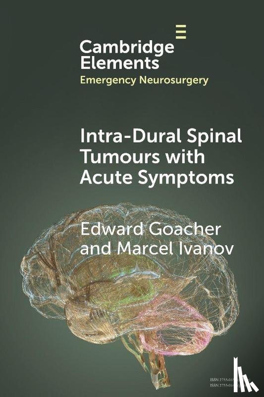Goacher, Edward (Hull University Teaching Hospitals), Ivanov, Marcel (Sheffield Teaching Hospitals Trust) - Intra-Dural Spinal Tumours with Acute Symptoms