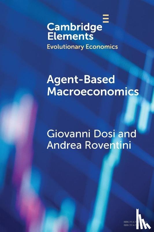 Dosi, Giovanni (Scuola Superiore Sant'Anna), Roventini, Andrea (Scuola Superiore Sant'Anna) - Agent-based Macroeconomics