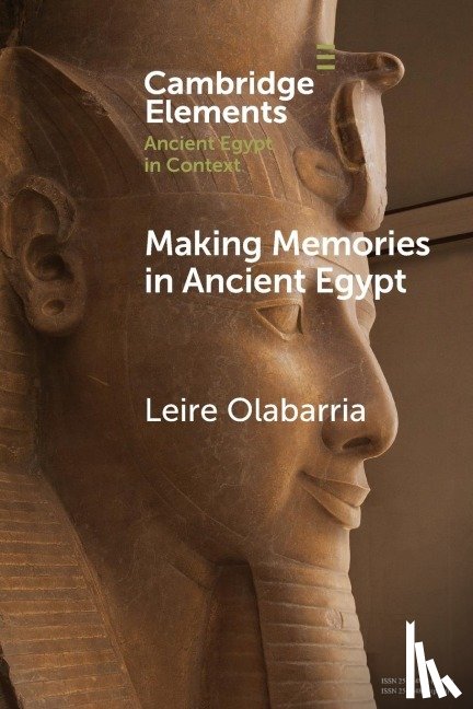 Olabarria, Leire (University of Birmingham) - Making Memories in Ancient Egypt