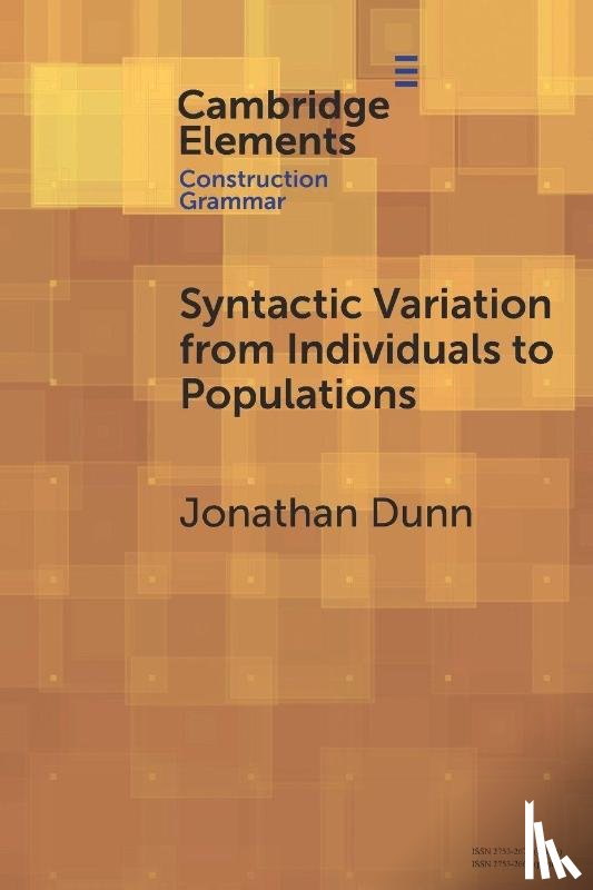 Dunn, Jonathan (University of Illinois Urbana-Champaign) - Syntactic Variation from Individuals to Populations
