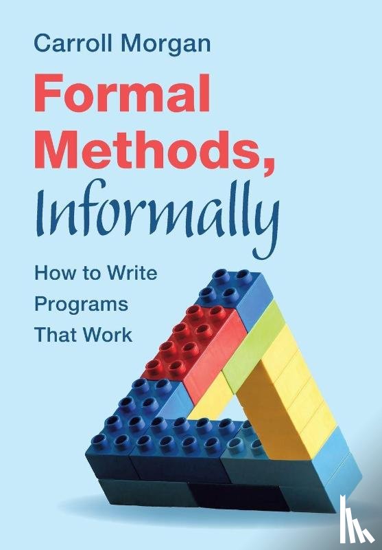 Morgan, Carroll (University of New South Wales - Formal Methods, Informally