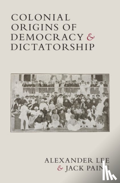 Lee, Alexander (University of Rochester, New York), Paine, Jack (Emory University, Atlanta) - Colonial Origins of Democracy and Dictatorship