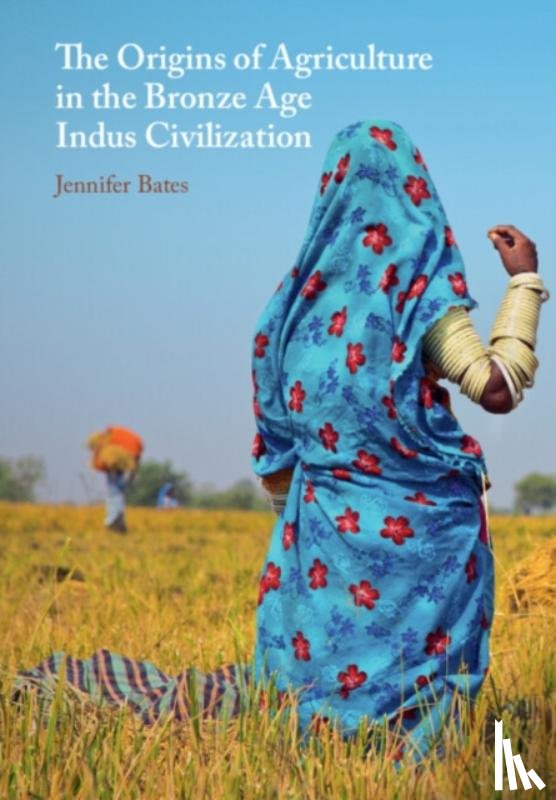 Bates, Jennifer (Seoul National University) - The Origins of Agriculture in the Bronze Age Indus Civilization