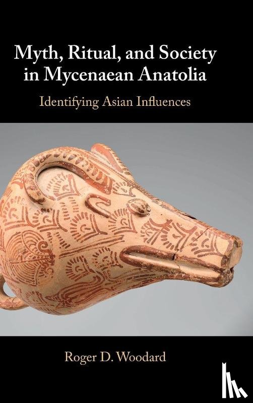 Woodard, Roger D. (University at Buffalo (SUNY)) - Myth, Ritual, and Society in Mycenaean Anatolia