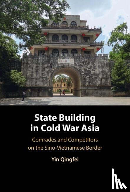 Yin, Qingfei (London School of Economics and Political Science) - State Building in Cold War Asia