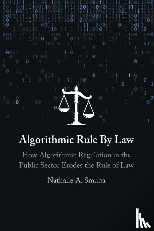Smuha, Nathalie A. (University of Toronto Faculty of Law) - Algorithmic Rule By Law