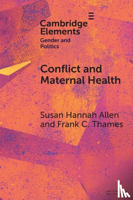 Allen, Susan Hannah (University of Mississippi), Thames, Frank C. (Texas Tech University) - Conflict and Maternal Health
